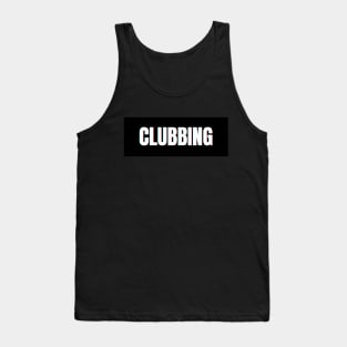 Clubbing Tank Top